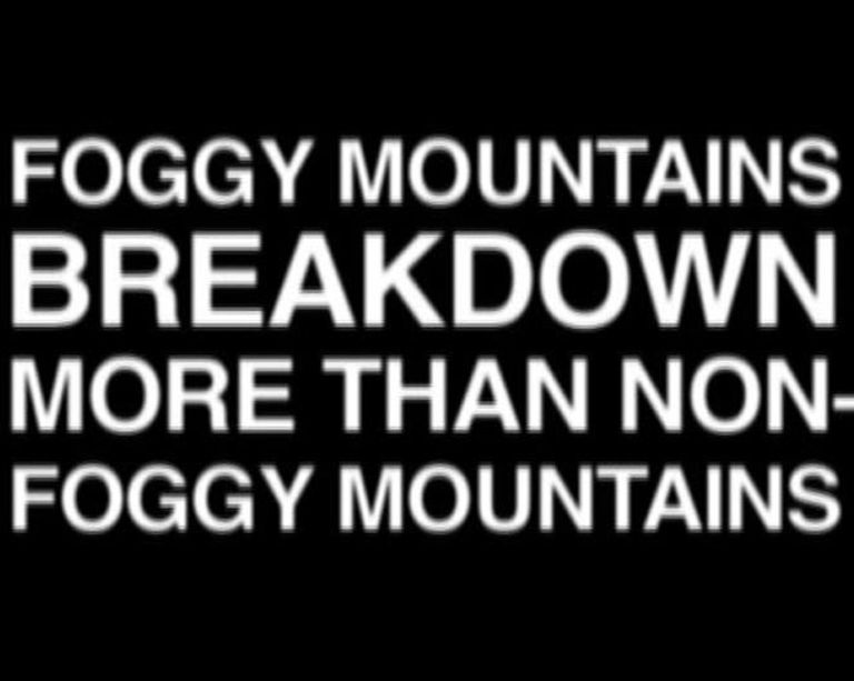 Foggy Mountains Breakdown More Than Non-Foggy Mountains